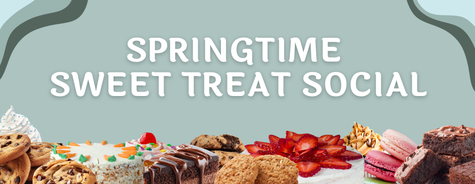 Springtime Sweet Treat Social